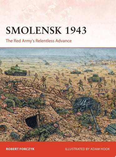 Smolensk 1943 The Red Army's Relentless Advance