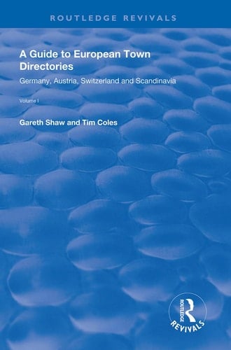 A Guide to European Town Directories Volume One - Germany, Austria, Switzerland and Scandinavia.