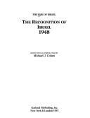 The Rise of Israel A Documentary Record from the Nineteenth Century to 1948; a Facsimile Series Reproducing Over 1,900 Documents in 39 Volumes. 1940-1948. The recognition of Israel, 1948