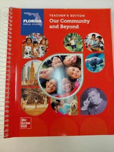 McGraw Hill Florida Social Studies Teacher's Edition, Our Community and Beyond, Spiral-Bound