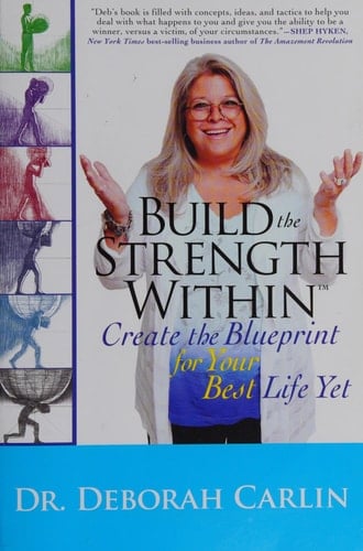 Build the Strength Within Create the Blueprint for Your Best Life Yet