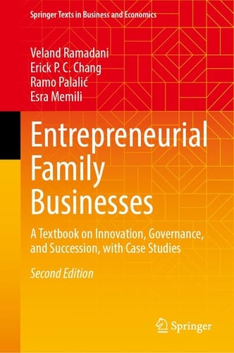 Entrepreneurial Family Businesses A Textbook on Innovation, Governance, and Succession, with Case Studies