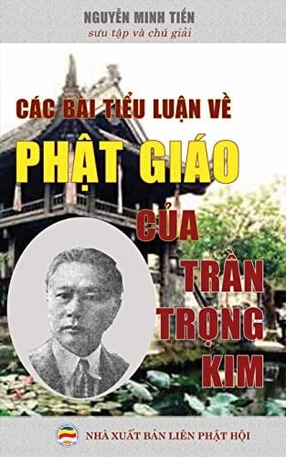 Các Bài Tiểu Luận Về Phật Giáo Của lệ Thần Trần Trọng Kim Sưu Tập Và Chú Giải