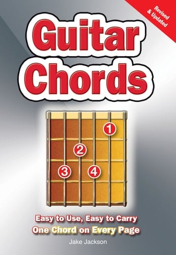 Guitar Chords Easy-to-Use, Easy-to-Carry, One Chord on Every Page