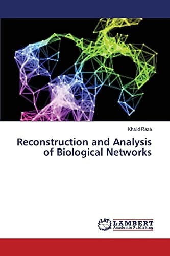 Reconstruction and Analysis of Biological Networks