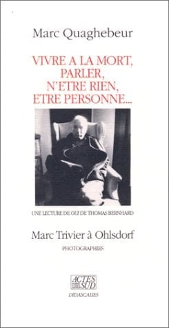 Vivre à la mort, parler, n'être rien, être personne-- une lecture de Oui de Thomas Bernhard