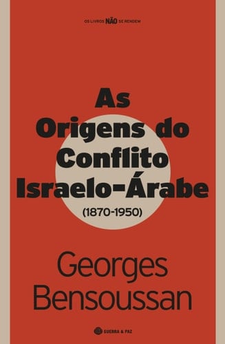 As origens do conflito Israelo-Árabe (1870-1950)