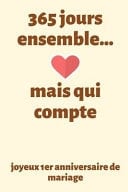 365 Jours Ensemble Mais Qui Compte Joyeux 1er Anniversaire de Mariage 1er Cadeau d'anniversaire Pour Mari,1er Cadeau d'anniversaire Pour Femme