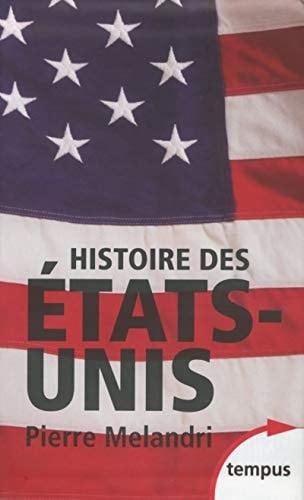 Histoire des Etats-Unis Coffret 2 volumes : Tome 1, L'ascension 1865-1974 ; Tome 2, Le déclin ? Depuis 1974