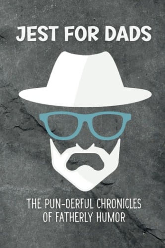 Jest for Dads: The Pun-derful Chronicles of Fatherly Humor