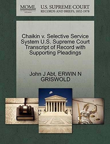 Chaikin v. Selective Service System U.S. Supreme Court Transcript of Record with Supporting Pleadings
