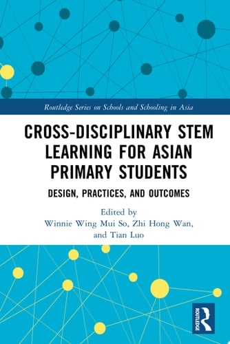 Cross-disciplinary STEM Learning for Asian Primary Students Design, Practices, and Outcomes