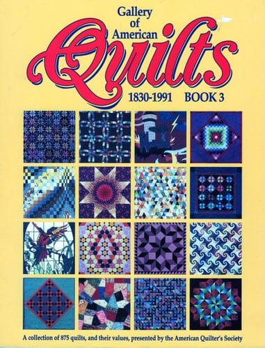 Gallery of American Quilts: 1830-1991
