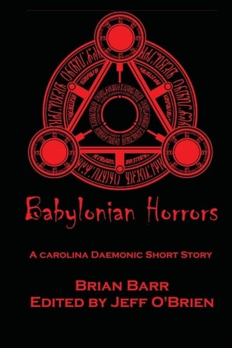 Babylonian Horrors A Carolina Daemonic Short Story
