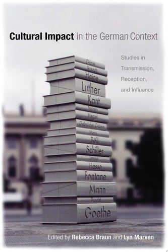 Cultural Impact in the German Context Studies in Transmission, Reception, and Influence