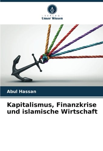 Kapitalismus, Finanzkrise und islamische Wirtschaft (German Edition)