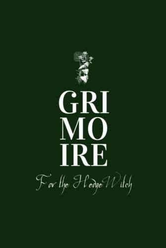 Grimoire for the Hedge Witch (Grimoires)