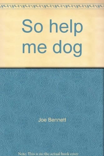 So Help Me Dog