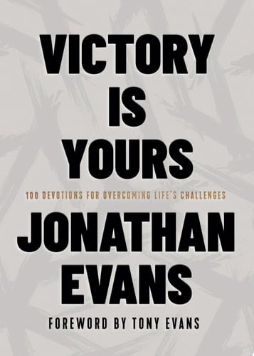 Victory Is Yours 100 Devotions for Overcoming Life’s Challenges