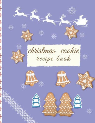 Christmas Cookie Recipe Book: A Line Recipe Notebook to Write in Your Favorites Cookies Recipes & Create Your Own Cookies Cookbook Journal