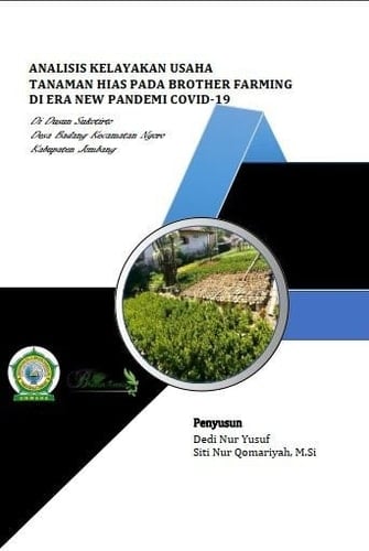 Analisis Kelayakan Usaha Tanaman Hias pada Brother Farming di Era New Pandemi Covid-19 di Dusun Sukotirto Desa Badang Kecamatan Ngoro Kabupaten Jombang