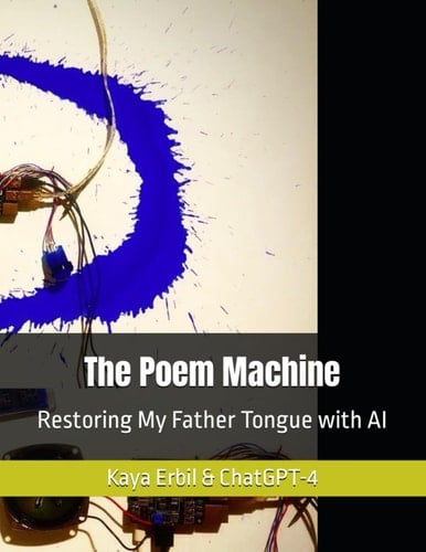 The Poem Machine: Restoring My Father Tongue with AI