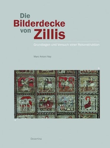 Die Bilderdecke von Zillis Grundlagen und Versuch einer Rekonstruktion