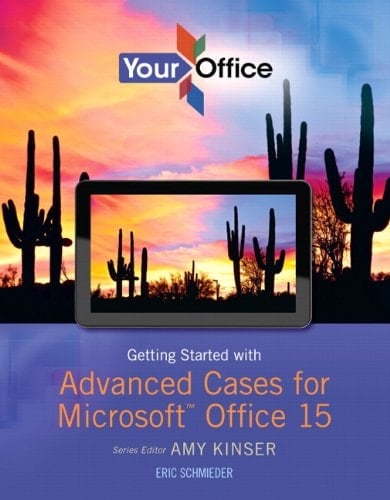 Your Office: Getting Started with Advanced Cases for Microsoft Office 15 (2-downloads) (Your Office for Office 2013)