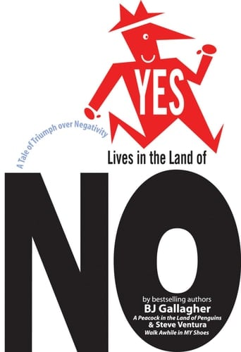 Yes Lives in the Land of No A Tale of Triumph Over Negativity