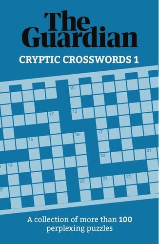 The Guardian Cryptic Crosswords 1 A Collection of More Than 100 Perplexing Puzzles