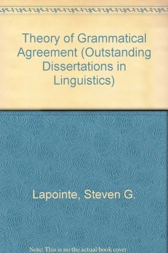 THEORY OF GRAMMA AGREEMENT (Outstanding Dissertations in Linguistics)