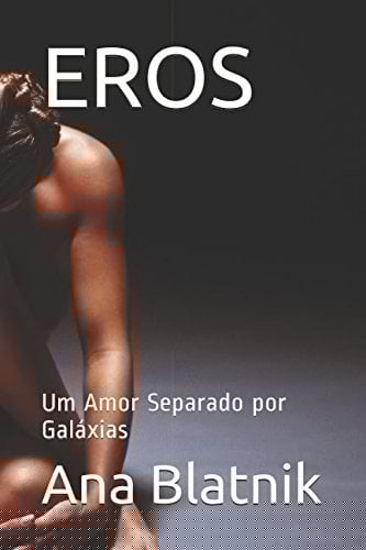 Eros Um Amor Separado Por Galáxias