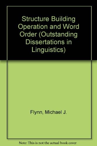 STRUCTURE BLDG OPER & WORD (Outstanding Dissertations in Linguistics)