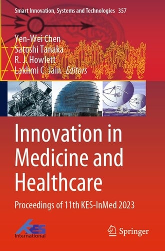 Innovation in Medicine and Healthcare Proceedings of 11th KES-InMed 2023
