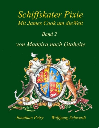 Schiffskater Pixie mit James Cook um die Welt Band II von Madeira nach Otaheite