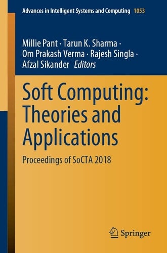 Soft Computing: Theories and Applications Proceedings of SoCTA 2018