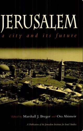 Jerusalem A City and Its Future