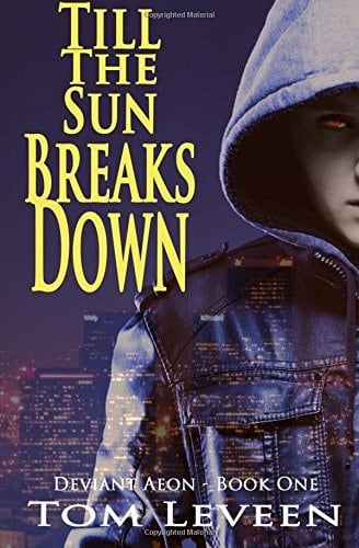 Till the Sun Breaks Down Deviant Aeon Book One