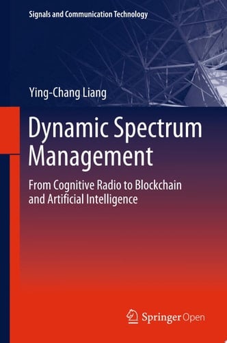 Dynamic Spectrum Management From Cognitive Radio to Blockchain and Artificial Intelligence