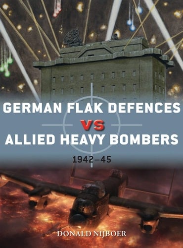 German Flak Defences Vs Allied Heavy Bombers 1942–45