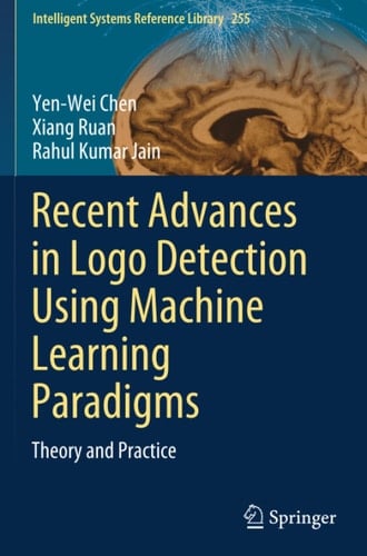 Recent Advances in Logo Detection Using Machine Learning Paradigms Theory and Practice