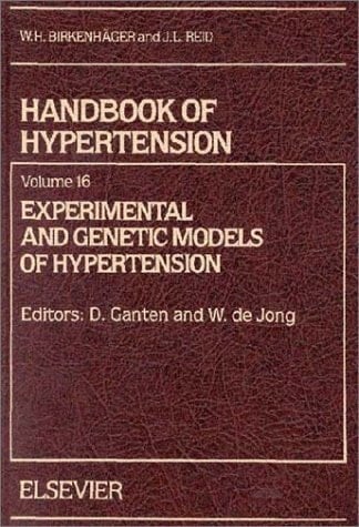 Experimental and genetic Models of Hypertension (Volume 16) (Handbook of Hypertension, Volume 16)