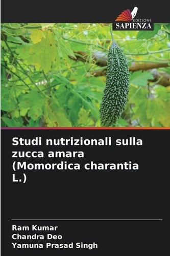 Studi nutrizionali sulla zucca amara (Momordica charantia L.) (Italian Edition)