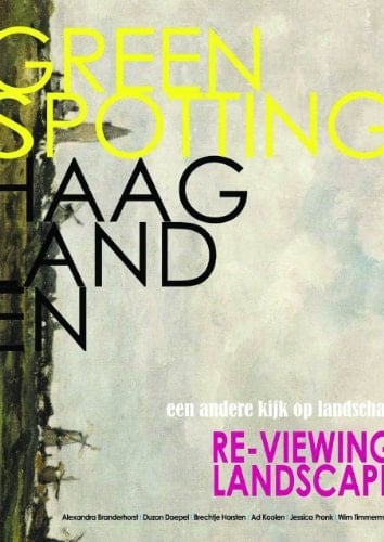 Greenspotting Haaglanden: Re-viewing Landscape