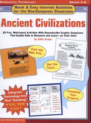 Ancient Civilizations 20 Fun, Web-Based Activities with Reproducible Graphic Organizers That Enable Kids to Research and Learn - On Their Own!