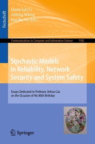 Stochastic Models in Reliability, Network Security and System Safety Essays Dedicated to Professor Jinhua Cao on the Occasion of His 80th Birthday