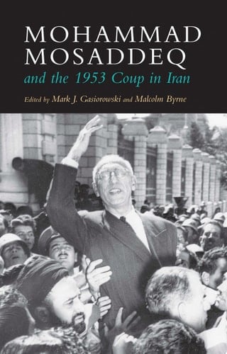 Mohammad Mosaddeq and the 1953 Coup in Iran
