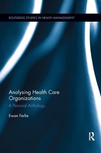Analysing Health Care Organizations A Personal Anthology