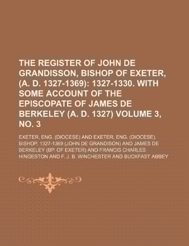 The Register of John de Grandisson, Bishop of Exeter, (A. D. 1327-1369) Volume 3, no. 3