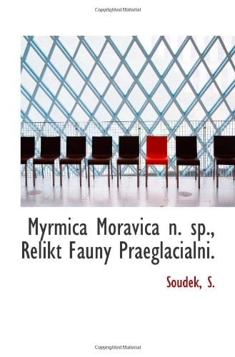 Myrmica Moravica n. sp., Relikt Fauny Praeglacialni.